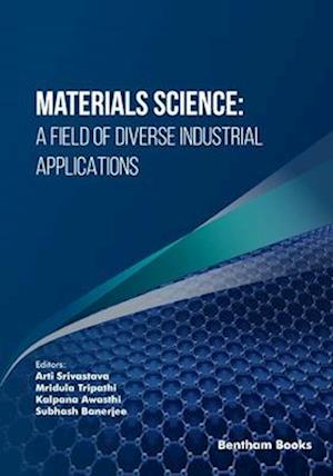 Materials Science: A Field of Diverse Industrial Applications