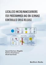 Localized Micro/Nanocarriers for Programmed and On-Demand Controlled Drug Release 