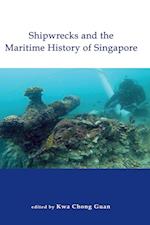 Shipwrecks and the Maritime History of Singapore 