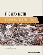Wax Moth: A Problem or a Solution?