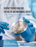 Recent Trends and The Future of Antimicrobial Agents - Part 2