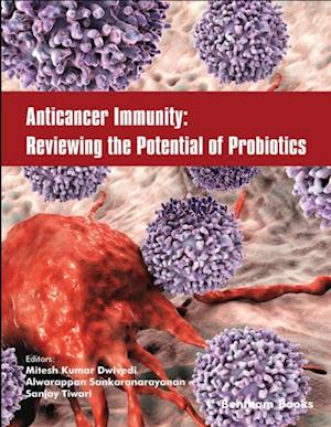 Anticancer Immunity: Reviewing the Potential of Probiotics