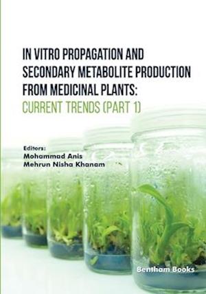 In Vitro Propagation and Secondary Metabolite Production from Medicinal Plants