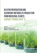 In Vitro Propagation and Secondary Metabolite Production from Medicinal Plants