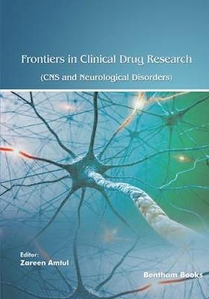 Frontiers in Clinical Drug Research - CNS and Neurological Disorders