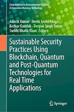 Sustainable Security Practices using Blockchain, Quantum and Post-quantum Technologies for Real Time Applications
