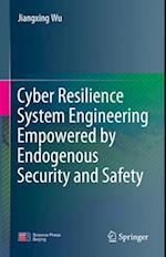 Cyber Resilience System Engineering Empowered by Endogenous Security and Safety