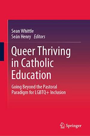 Queer Thriving in Catholic Education