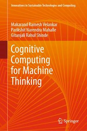 Cognitive Computing for Machine Thinking