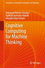 Cognitive Computing for Machine Thinking