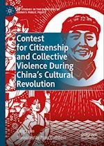 Contest for Citizenship and Collective Violence During China's Cultural Revolution