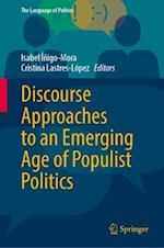 Discourse Approaches to an Emerging Age of Populist Politics