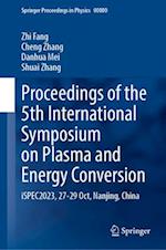 Proceedings of the 5th International Symposium on Plasma and Energy Conversion