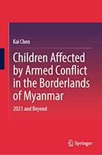 Children Affected by Armed Conflict in the Borderlands of Myanmar