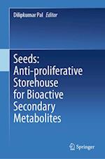 Seeds: Anti-proliferative Storehouse for Bioactive Secondary Metabolites