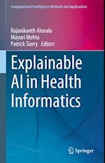 Explainable AI in Health Informatics