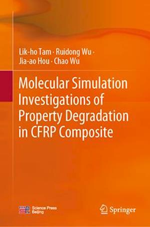 Molecular Simulation Investigations of Property Degradation in Cfrp Composite