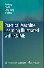 Practical Machine Learning Illustrated with Knime