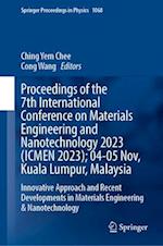 Proceedings of the 7th International Conference on Materials Engineering and Nanotechnology 2023 (Icmen 2023); 04-05 Nov, Kuala Lumpur, Malaysia