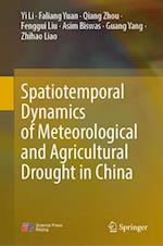 Spatiotemporal Dynamics of Meteorological and Agricultural Drought in China