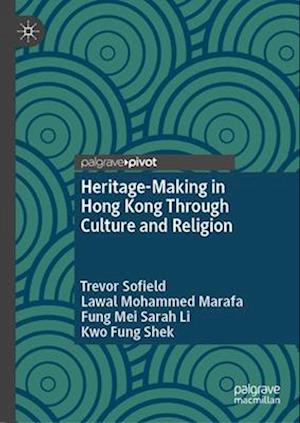 Heritage-Making in Hong Kong Through Culture and Religion