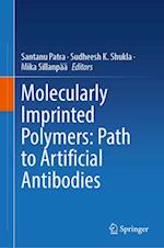 Molecularly Imprinted Polymers: Path to Artificial Antibodies