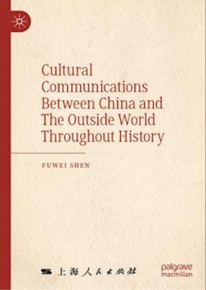 Cultural Communications Between China and the Outside World Throughout History