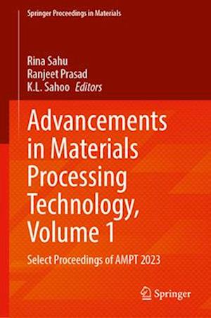 Advancements in Materials Processing Technology, Volume 1