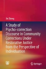 A Study of Psycho-Correction Discourse in Community Correction Under Restorative Justice from the Perspective of Individuation Theory