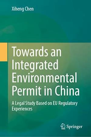 Towards an Integrated Environmental Permit in China