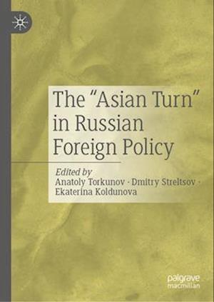 The "Asian Turn" in Russian Foreign Policy