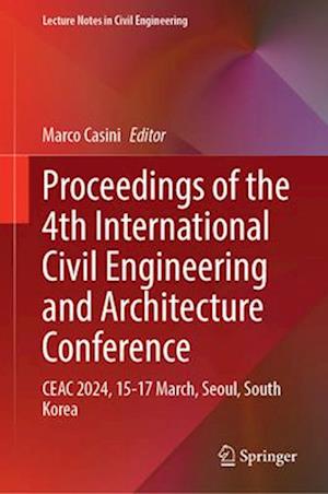 Proceedings of the 4th International Civil Engineering and Architecture Conference