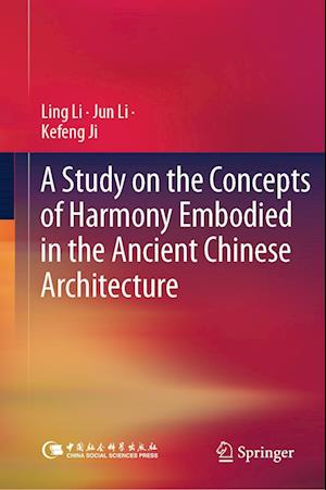 A Study on the Concepts of Harmony Embodied in the Ancient Chinese Architecture