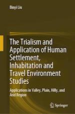 The Trialism and Application of Human Settlement, Inhabitation and Travel Environment Studies