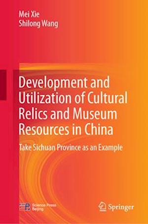 Development and Utilization of Cultural Relics and Museum Resources in China