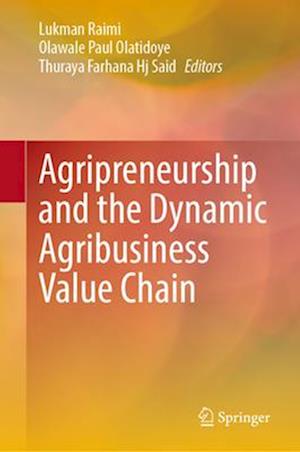 Agripreneurship and the Dynamic Agribusiness Value Chain