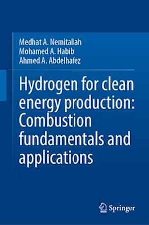 Hydrogen for Clean Energy Production: Combustion Fundamentals and Applications