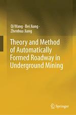 Theory and Method of Automatically Formed Roadway in Underground Mining