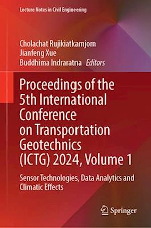 Proceedings of the 5th International Conference on Transportation Geotechnics (ICTG) 2024, Volume 1