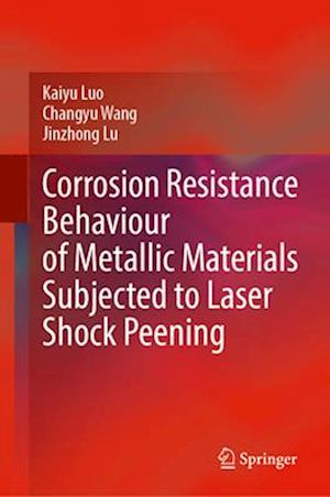 Corrosion Resistance Behaviour of Metallic Materials Subjected to Laser Shock Peening