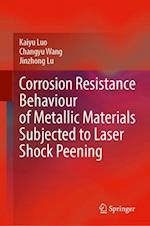 Corrosion Resistance Behaviour of Metallic Materials Subjected to Laser Shock Peening