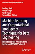 Machine Learning and Computational Intelligence Techniques for Data Engineering