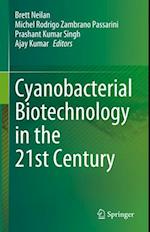 Cyanobacterial Biotechnology in the 21st Century