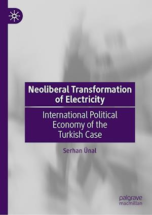 Neoliberal Transformation of Electricity