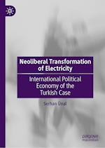 Neoliberal Transformation of Electricity