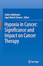 Hypoxia in Cancer: Significance and Impact on Cancer Therapy