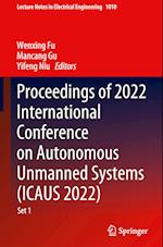 Proceedings of 2022 International Conference on Autonomous Unmanned Systems (ICAUS 2022)