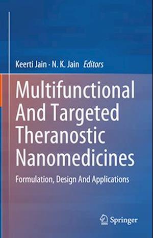 Multifunctional And Targeted Theranostic Nanomedicines