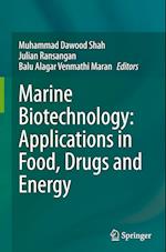 Marine Biotechnology: Applications in Food, Drugs and Energy