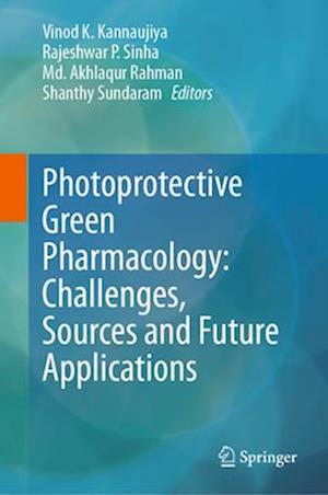 Photoprotective Green Pharmacology: Challenges, Sources and Future Applications